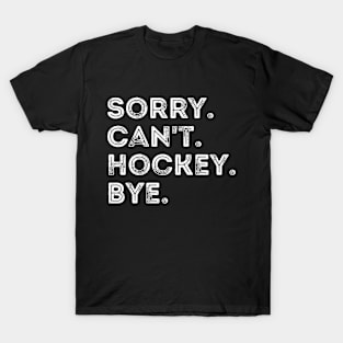 Sorry Can't Hockey Bye Vintage Retro Hockey Player T-Shirt
